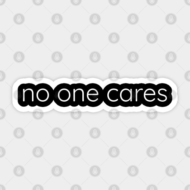 No One Cares Sticker by Axiomfox